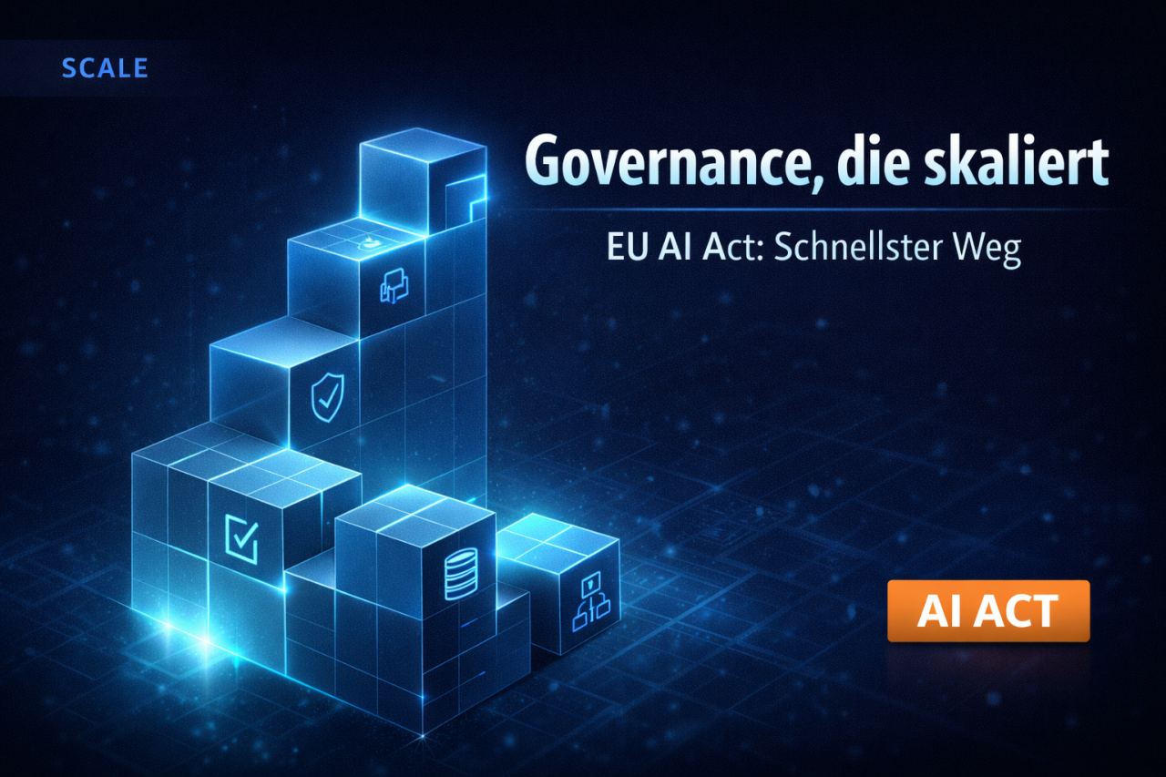 EU AI Act: Der schnellste Weg zur Governance-Struktur, die wirklich skaliert